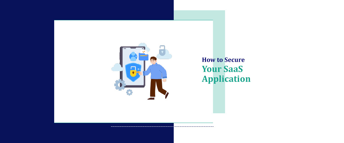 How to Secure Your SaaS Application